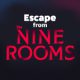 Escape from The NINE ROOMS