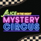 体験する物語project『ALICE IN THE NIGHT MYSTERY CIRCUS』リバイバル決定！